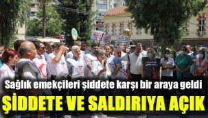 Sağlık emekçileri şiddete karşı bir araya geldi: Şiddete ve saldırıya açık