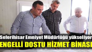 Seferihisar Emniyet Müdürlüğü yükseliyor: Engelli dostu hizmet binası