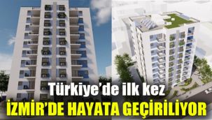 Türkiye'de ilk kez İzmir'de hayata geçiriliyor