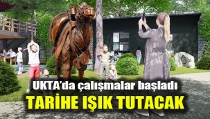 UKTA’da çalışmalar başladı: Tarihe ışık tutacak