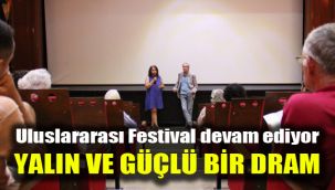 Uluslararası Festival devam ediyor: Yalın ve Güçlü Bir Dram