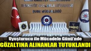 Uyuşturucu ile Mücadele Günü'nde gözaltına alınanlar tutuklandı
