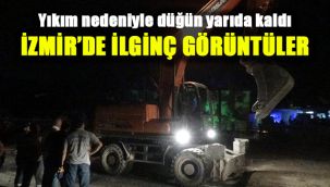 Yıkım nedeniyle düğün yarıda kaldı: İzmir’de ilginç görüntüler