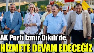 AK Parti İzmir Dikili'de: Hizmete devam edeceğiz