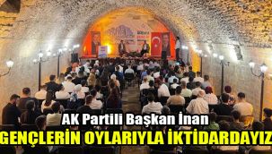 AK Partili Başkan İnan: Gençlerin oylarıyla iktidardayız
