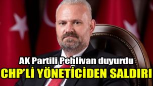 AK Partili Pehlivan duyurdu: CHP'li yöneticiden saldırı