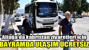 Aliağa'da kabristan ziyaretleri için bayramda ulaşım ücretsiz