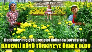 Bademler’in çiçek üreticisi Hollanda Borsası’nda: Bademli Köyü Türkiye'ye örnek oldu