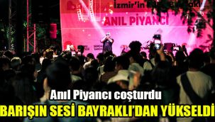 Barışın sesi Bayraklı’dan yükseldi: Anıl Piyancı coşturdu