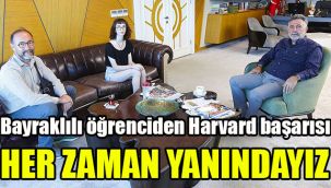 Bayraklılı öğrenciden Harvard başarısı: Her zaman yanındayız