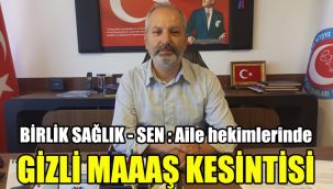 BİRLİK SAĞLIK SEN:  Aile hekimlerinde gizli maaş kesintisi