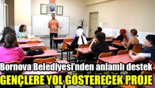 Bornova Belediyesi'nden anlamlı destek: Gençlere yol gösterecek proje