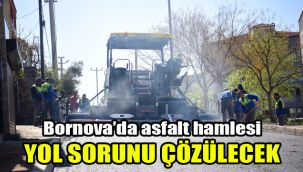 Bornova’da asfalt hamlesi: Yol sorunu çözülecek