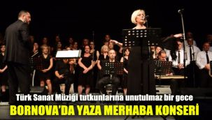 Bornova’da Yaza Merhaba Konseri: Türk Sanat Müziği tutkunlarına unutulmaz bir gece