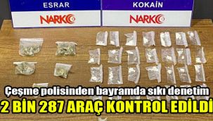 Çeşme polisinden bayramda sıkı denetim: 2 bin 287 araç kontrol edildi