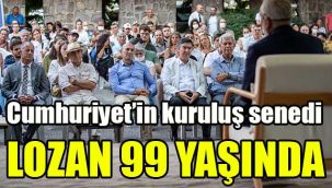 Cumhuriyet’in kuruluş senedi Lozan 99 yaşında