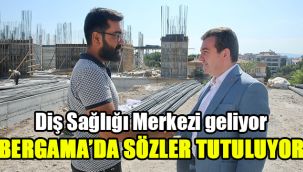 Diş Sağlığı Merkezi geliyor: Bergama’da sözler tutuluyor