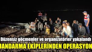 Düzensiz göçmenler ve organizatörler yakalandı: Jandarma ekiplerinden operasyon