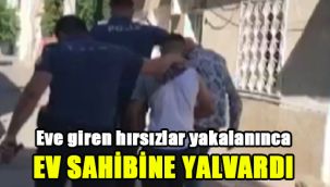Eve giren hırsızlar yakalanınca yalvardı