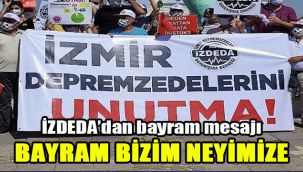 İZDEDA’dan bayram mesajı: Bayram bizim neyimize?
