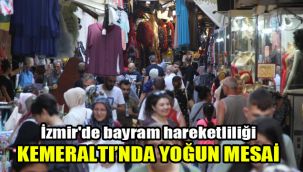 İzmir'de bayram hareketliliği: Kemeraltı’nda yoğun mesai