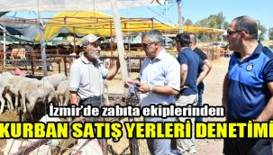 İzmir’de zabıta ekiplerinden kurban satış yerleri denetimi