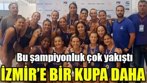 İzmir'e bir kupa daha: Bu şampiyonluk çok yakıştı
