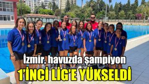 İzmir, havuzda şampiyon: 1'inci Lig'e yükseldi