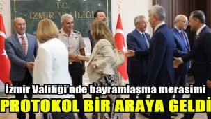 İzmir Valiliği’nde bayramlaşma merasimi: Protokol bir araya geldi
