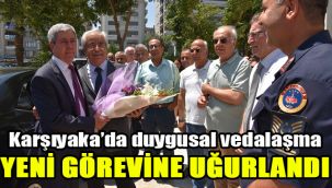 Karşıyaka’da duygusal vedalaşma: Yeni görevine uğurlandı