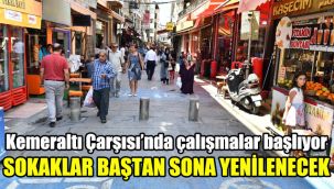 Kemeraltı Çarşısı’nda çalışmalar başlıyor: Sokaklar baştan sona yenilenecek