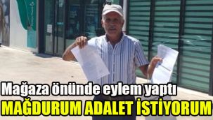 Mağaza önünde eylem yaptı: Mağdurum adalet istiyorum