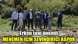 Menemen için sevindirici rapor: Erken tanı önemli