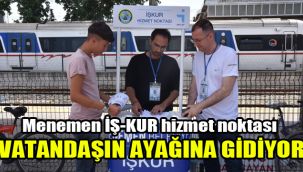 Menemen İŞ-KUR hizmet noktası vatandaşın ayağına gidiyor