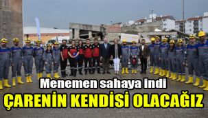 Menemen sahaya indi: Çarenin kendisi olacağız