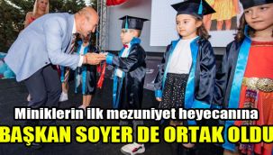Miniklerin ilk mezuniyet heyecanına Başkan Soyer de ortak oldu