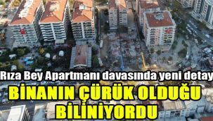 Rıza Bey Apartmanı davasında yeni detay: Binanın çürük olduğu biliniyordu
