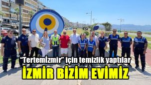 “Tertemİzmir” için temizlik yaptılar: İzmir bizim evimiz