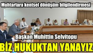 Başkan Selvitopu: Biz hukuktan yanayız