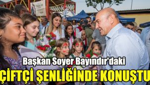 Başkan Soyer Bayındır'daki çiftçi şenliğinde konuştu