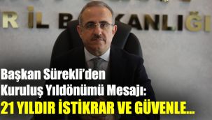 Başkan Sürekli’den Kuruluş Yıldönümü Mesajı: 21 yıldır istikrar ve güvenle…