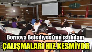 Bornova Belediyesi'nin istihdam çalışmaları hız kesmiyor