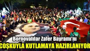 Bornovalılar Zafer Bayramı’nı coşkuyla kutlamaya hazirlanıyor