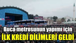 Buca metrosunun yapımı için ilk kredi dilimleri geldi