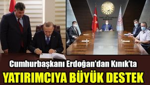 Cumhurbaşkanı Erdoğan'dan Kınık'ta yatırımcıya büyük destek