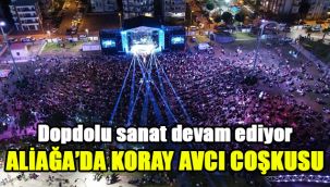 Dopdolu sanat devam ediyor: Aliağa'da Koray Avcı coşkusu