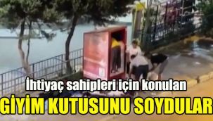 İhtiyaç sahipleri için konulan giyim kutusunu soydular