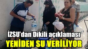 İZSU’dan Dikili açıklaması: Yeniden su veriliyor