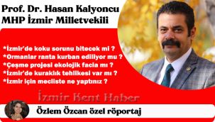 MHP İzmir Milletvekili Hasan Kalyoncu ile İzmir'e dair