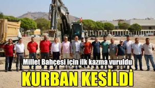 Millet Bahçesi için ilk kazma vuruldu, kurban kesildi